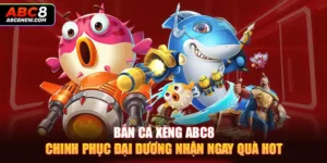 Bắn Cá Xèng ABC8: Chinh Phục Đại Dương Nhận Ngay Quà Hot