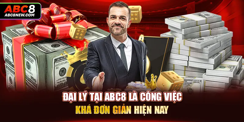 Đại lý tại ABC8 là công việc khá đơn giản hiện nay