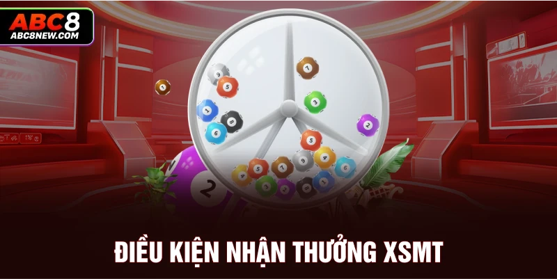 Điều kiện nhận thưởng XSMT