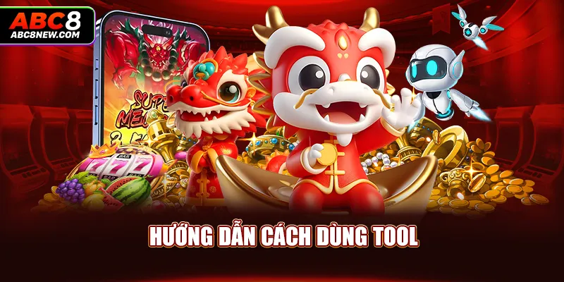 Hướng dẫn cách dùng tool