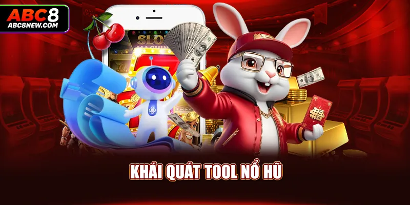 Khái quát tool nổ hũ