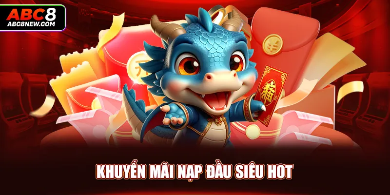 Khuyến mãi nạp đầu siêu hot