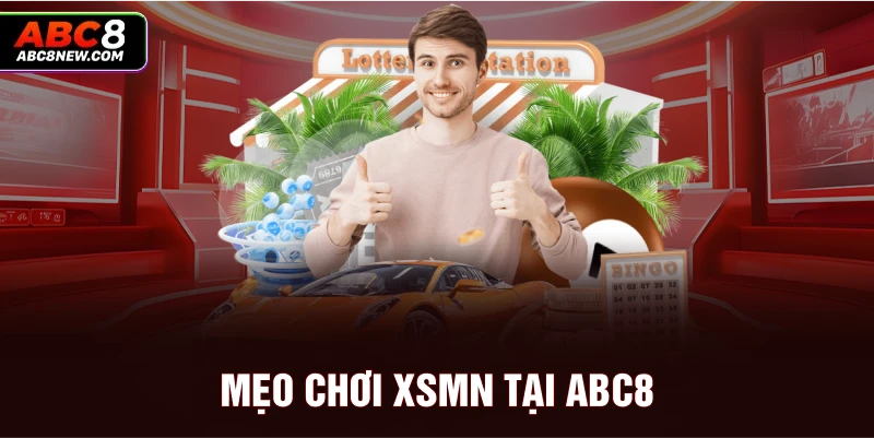 Mẹo chơi XSMN tại ABC8