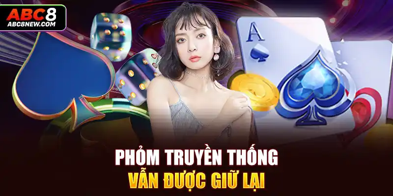 Phỏm truyền thống vẫn được giữ lại