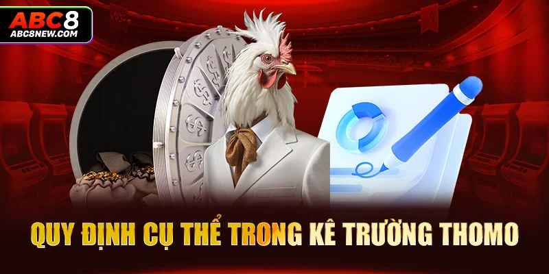 Quy định cụ thể trong kê trường Thomo