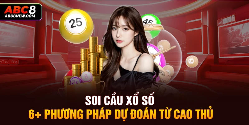 Soi Cầu Xổ Số | 6+ Phương Pháp Dự Đoán Từ Cao Thủ ABC8