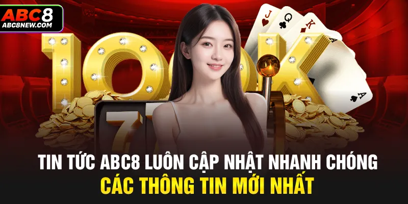 Tin tức ABC8 luôn cập nhật nhanh chóng các thông tin mới nhất