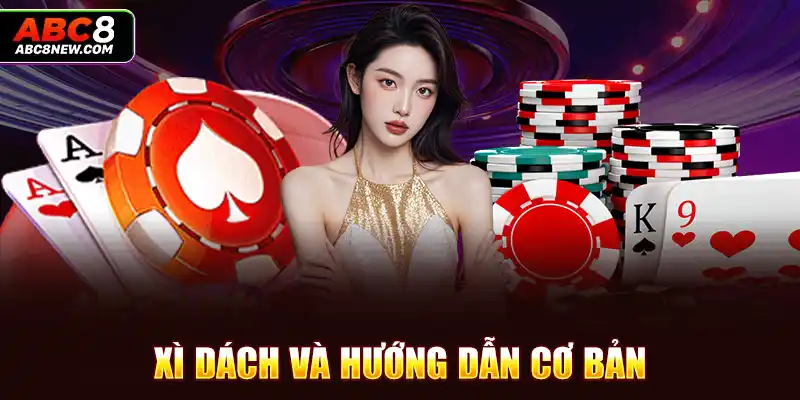 Xì dách và hướng dẫn cơ bản