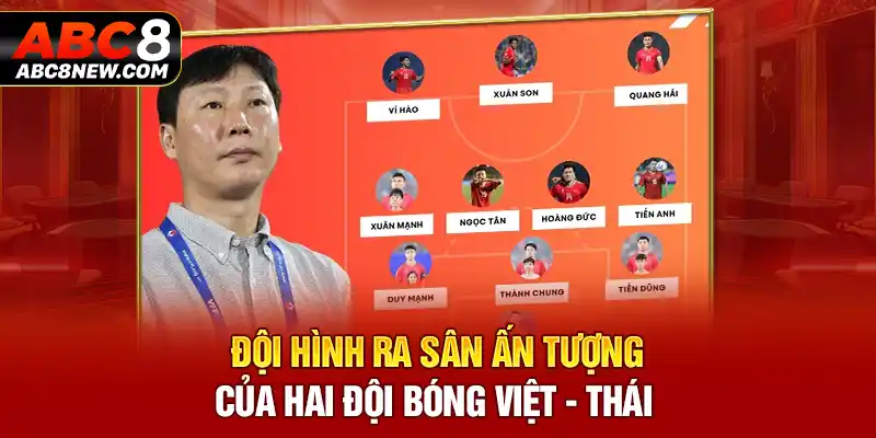 Đội hình ra sân ấn tượng của hai đội bóng Việt - Thái 